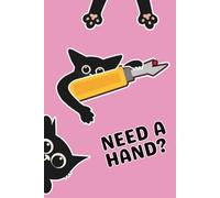 Need A Hand?: A Cheeky Notebook for Cat Loving Quilters, Sewing Room Thoughts, Quilt Ideas and Creative Notes