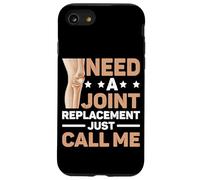 Need A Joint Replacement Just Call Me Bad Knee Surgery Custodia per iPhone SE (2020) / 7 / 8