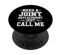 Need A Joint Replacement Just Call Me - PopSockets PopGrip Adesivo
