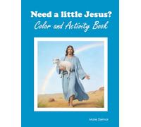 Need a Little Jesus?: Color and Activity Book