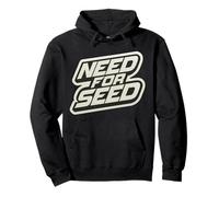 Need for Seed Funny Gardener Gardening Quote Joke Saying Felpa con Cappuccio