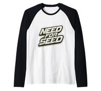 Need for Seed Funny Gardener Gardening Quote Joke Saying Maglia con Maniche Raglan