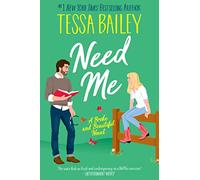 Tessa Bailey Need Me (Tascabile) Broke and Beautiful