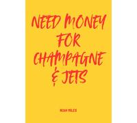 Need Money for Champagne & Jets - Bold Guest Book for Wild Celebrations and Big Dreamers: A Fun guest book with 100 blank pages | Perfect for ... retirements, and unforgettable moments