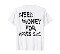 NEED MONEY PER APRÉS SKI X Sci Sciatori - BACKPRINT Maglietta