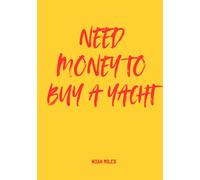 Need Money to Buy a Yacht - Luxury Guest Book for Bold Parties and Dreamers: 100 blank pages to collect memories, messages, and first-class ambition