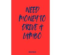Need Money to Drive a Lambo red edition: A Bold Guest Book for Celebrations, Ambitions, and Unfiltered Dreams
