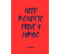 Need Money to Drive a Lambo red edition: A Bold Guest Book for Celebrations, Ambitions, and Unfiltered Dreams