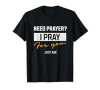 Need Prayer I Pray for You - Prayer Team Church Praying Maglietta