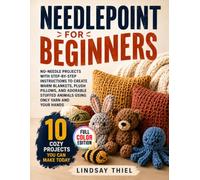 Needlepoint For Beginners: No-Needle Projects with Step-by-Step Instructions to Create Warm Blankets, Plush Pillows, and Adorable Stuffed Animals Using Only Yarn and Your Hands