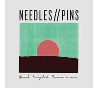 Needles//Pins - Good Night Tomorrow