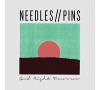 Needles//Pins - Good Night Tomorrow