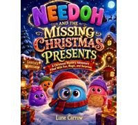NEEDOH AND THE MISSING CHRISTMAS PRESENTS: A Christmas Mystery Adventure Filled With Fun, Magic, and Surprises