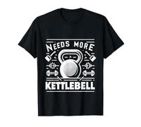 Needs More Kettlebell Strength Training Fitness ||- Maglietta