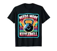 Needs More Kettlebell Strength Training Fitness ||- Maglietta