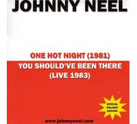 Neel, Johnny - One Hot Night/You Shouldve Been There