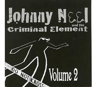 Neel, Johnny & The Criminal Element - Volume 2