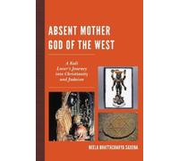 Neela Bhattacharya Saxena Absent Mother God of the West (Tascabile)