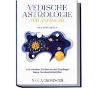 Neela Groninger Vedische Astrologie für Anfänger - Das Praxisbuch: I (Tascabile)