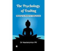 Neelakantan Pr The Psychology of Trading: Mastering Your Mindset for (Tascabile)