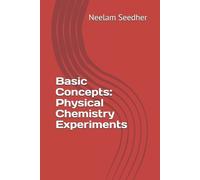 Neelam Seedher Basic Concepts: Physical Chemistry Experiments (Tascabile)
