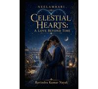 Neelambari: "Celestial Hearts: A Love Beyond Time"