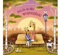 Neele Marta Bal Mit dir ist alles wunderbar: Ein Bilderbuch (Copertina rigida)