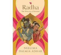 Neelima Dalmia Adhar Radha: The Princess of Barsana (Copertina rigida)