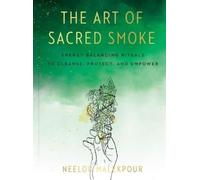 Neelou Malekpour The Art of Sacred Smoke (Copertina rigida)