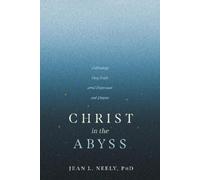 Neely Phd Jean L Christ in the Abyss (Tascabile)