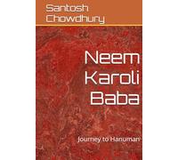 Neem Karoli Baba: Journey to Hanuman
