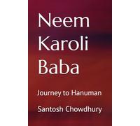 Neem Karoli Baba: Journey to Hanuman
