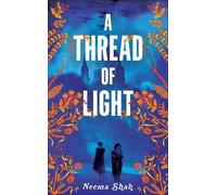 Neema Shah A Thread of Light (Copertina rigida)
