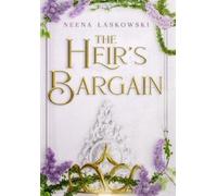 Neena Laskowski The Heir's Bargain (Copertina rigida) Of Fire & Lies