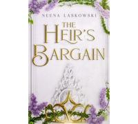 Neena Laskowski The Heir's Bargain (Tascabile) Of Fire and Lies