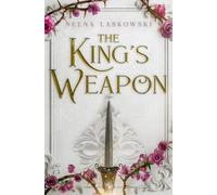 Neena Laskowski The King's Weapon (Tascabile) Of Fire and Lies