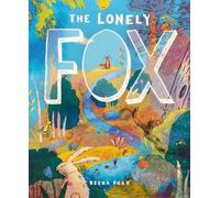 Neena Phan The Lonely Fox (Copertina rigida) (PRESALE 05/11/2026)