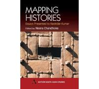 Neera Chandhoke Mapping Histories (Copertina rigida) Anthem South Asian Studies