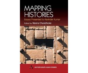 Neera Chandhoke Mapping Histories (Tascabile) Anthem South Asian Studies