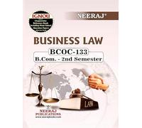 NEERAJ PUBLICATIONS (BCOC-133) Business Law, English Medium (Latest Edition) B. Com - (Second Semester) IGNOU Help Book with Solved Sample Papers and Important Exam Notes.