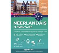 Néerlandais A2 élémentaire : formation complète avec application, vidéo et audio: Apprenez le néerlandais A2 avec activités, dialogues, exercices, ... ou en classe. Préparez NT2 et CNaVT A2.