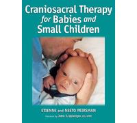 Neeto Peirsman Etienne P Craniosacral Therapy for Babies and Small C (Tascabile)