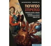 Nefando imperio: Imaginarios sociales, culturales y judiciales de la sodomía en la Monarquía Hispánica (siglos XVI-XVIII)