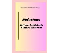 Nefarious: O Livre-Árbitrio da Cultura da Morte