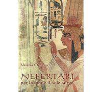 Nefertari per la quale il sole sorge