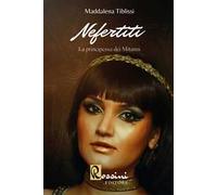 Nefertiti. La principessa dei Mitanni