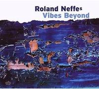Neffe,Roland - Vibes Beyond