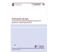 Nefropatia da IgA. La percezione della malattia da parte di pazienti e clinici/specialisti