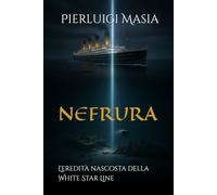 NEFRURA: L’EREDITÀ NASCOSTA DELLA WHITE STAR LINE