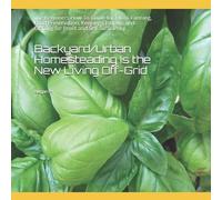 Negan M Backyard/Urban Homesteading Is the New Living Off-Grid (Tascabile)